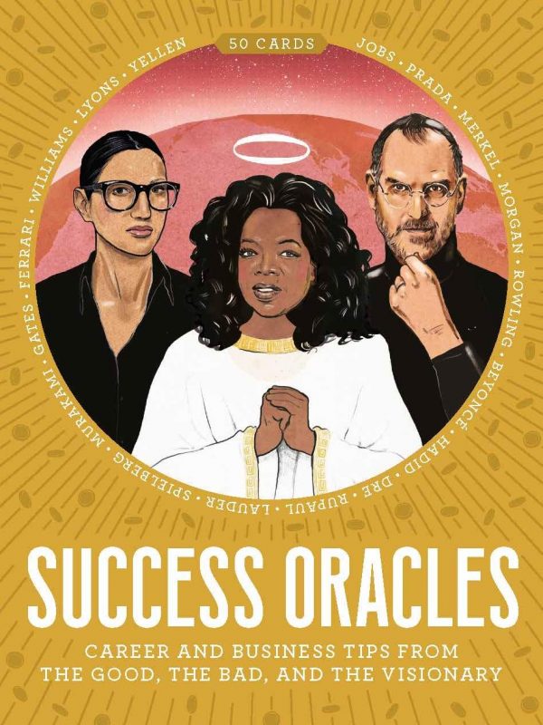 Success Oracles : Career and Business Tips from the Good, the Bad, and the Visionary
