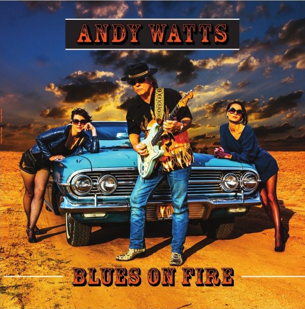 Andy Watts – Blues On Fire