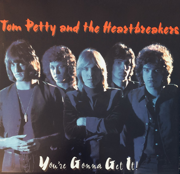 !Tom Petty And The Heartbreakers - You're Gonna Get It