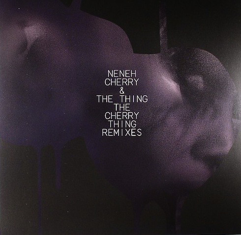 Neneh Cherry - The Cherry Thing Remixes