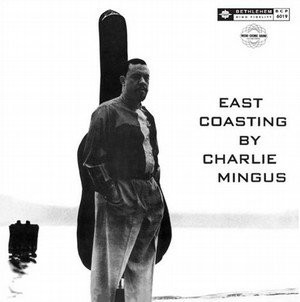 Charles Mingus - East Coasting