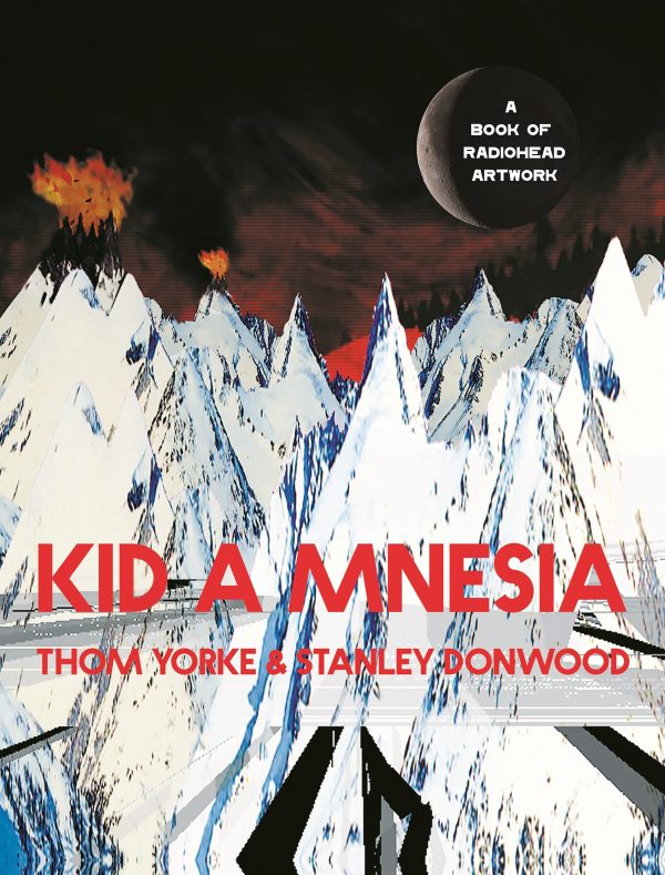 Kid A Mnesia : A Book of Radiohead Artwork