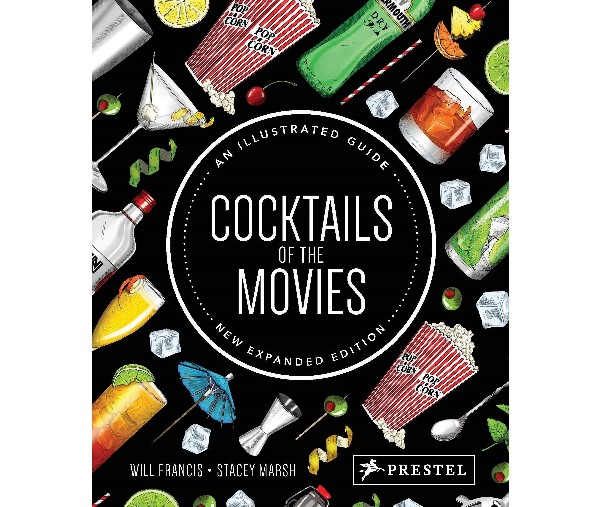 Cocktails of the Movies : An Illustrated Guide to Cinematic Mixology