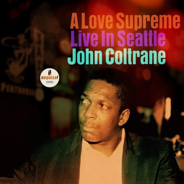 John Coltrane - A Love Supreme (Live In Seattle)