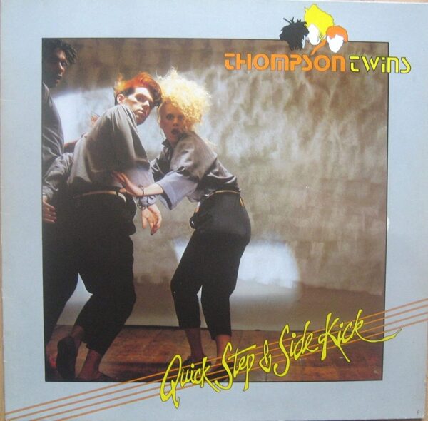 Thompson Twins - Quick Step & Side Kick