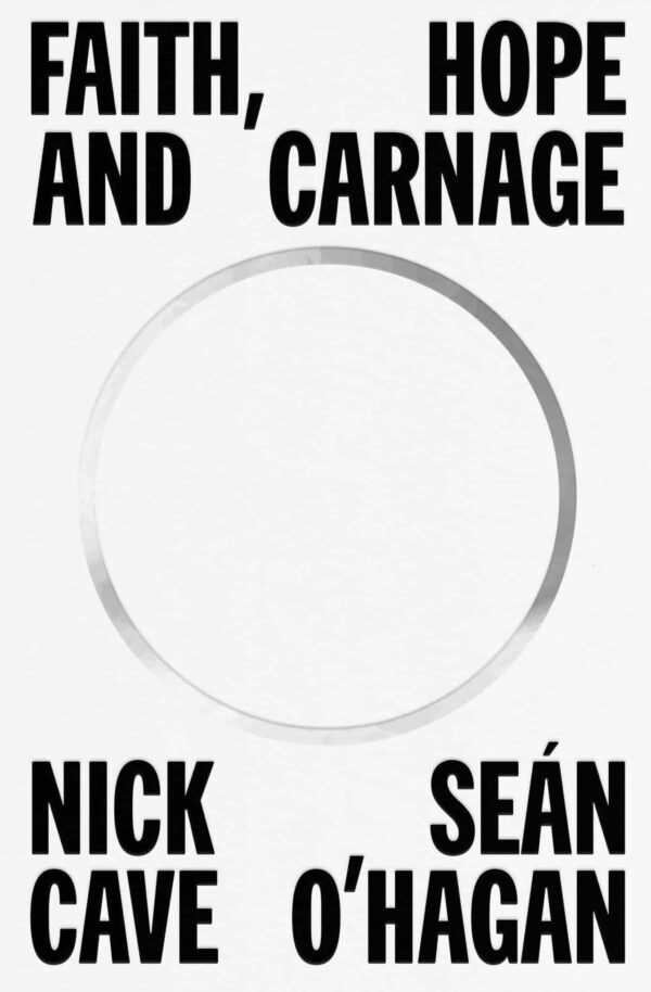 Nick Cave - Faith, Hope and Carnage