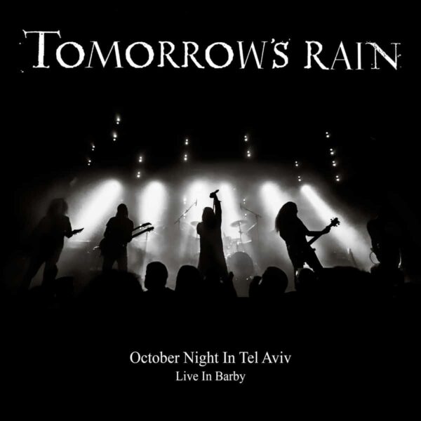 Tomorrow’s Rain – October Night In Tel Aviv (Live In Barby)