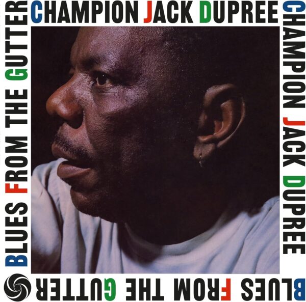 Champion Jack Dupree - Blues From The Gutter