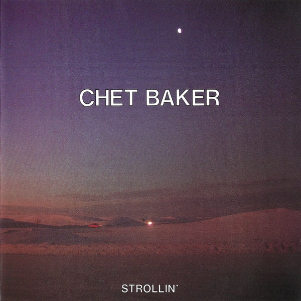 'Chet Baker – Strollin