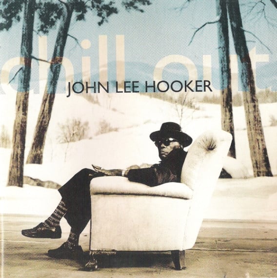 John Lee Hooker – Chill Out