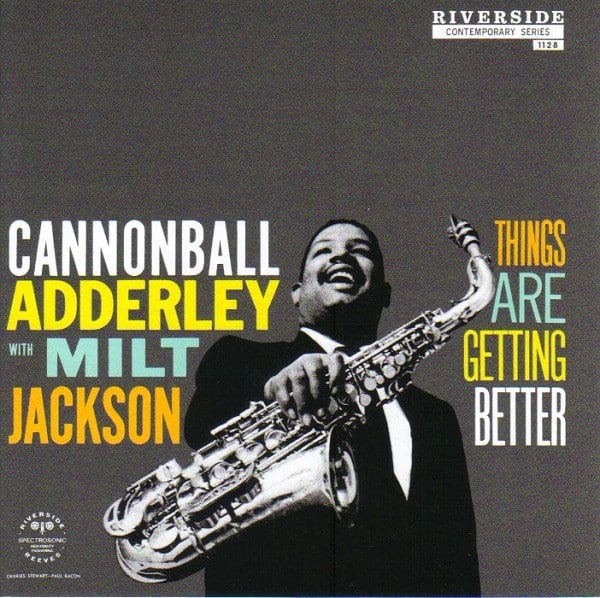 Cannonball Adderley With Milt Jackson – Things Are Getting Better