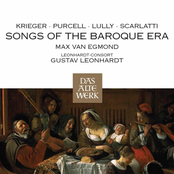 Krieger, Purcell, Lully, Scarlatti, Max van Egmond, Leonhardt Consort, Gustav Leonhardt – Songs Of The Baroque Era