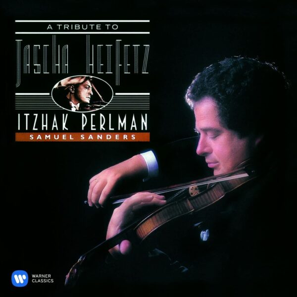 Itzhak Perlman – A Tribute To Jascha Heifetz