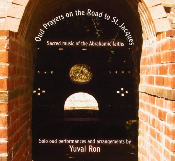 Yuval Ron - Oud Prayers on the Road to St. Jacques