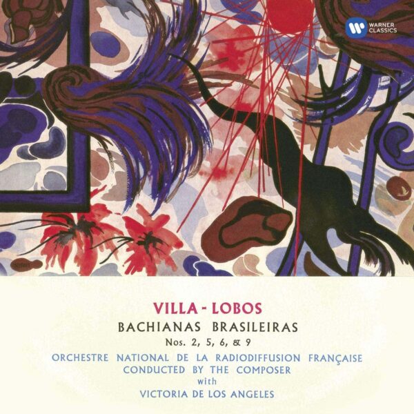 Heitor Villa-Lobos: Bachianas Brasileiras Nos. 1,2,5 & 9