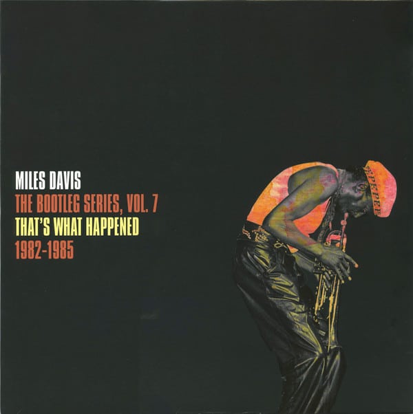 Miles Davis - That's What Happened 1982-1985 (The Bootleg Series, Vol. 7)
