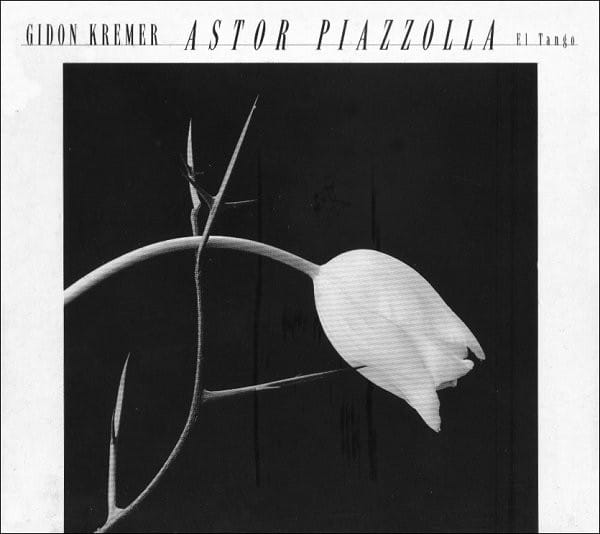 Gidon Kremer • Astor Piazzolla – El Tango