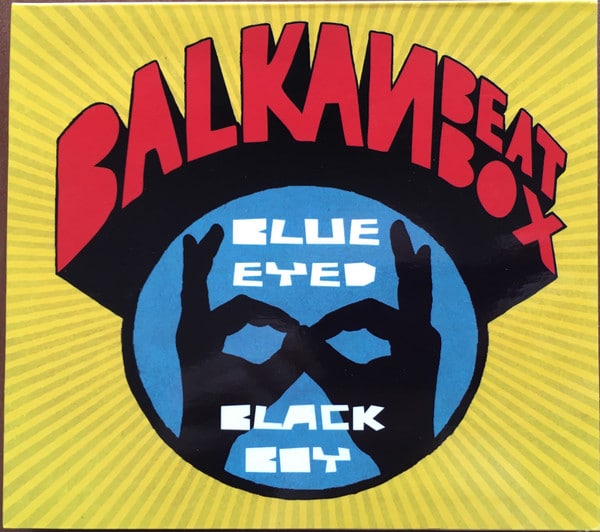 Balkan Beat Box – Blue Eyed Black Boy