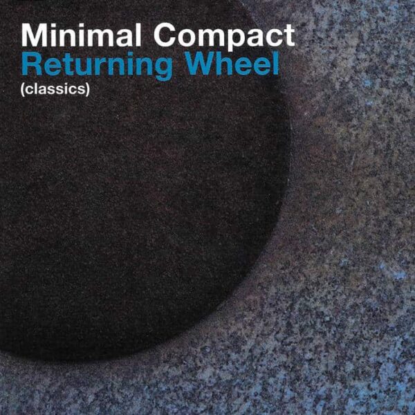 Minimal Compact – Returning Wheel