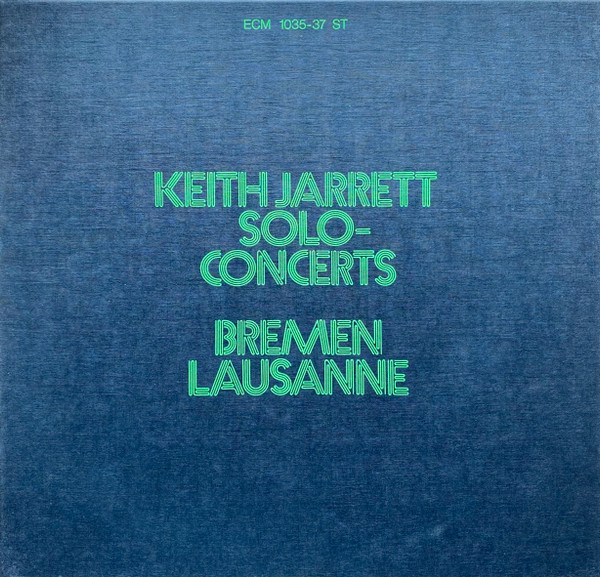 Keith Jarrett – Solo Concerts: Bremen / Lausanne