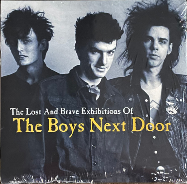 The Boys Next Door - The Lost & Brave Exhibitions Of...1977-1979 The Boys Next Door - The Lost & Brave Exhibitions Of...1977-1979