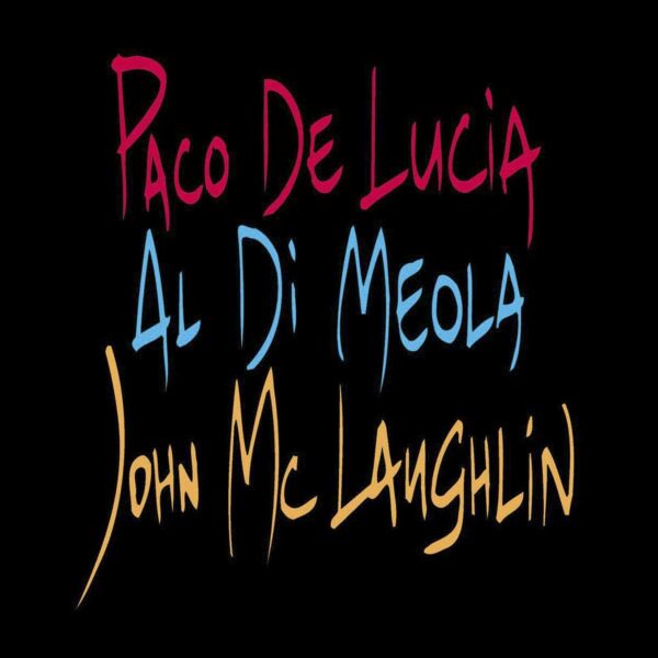Paco De Lucía, Al Di Meola, John McLaughlin – The Guitar Trio