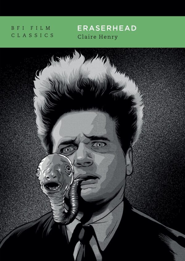 Eraserhead (BFI Film Classics)