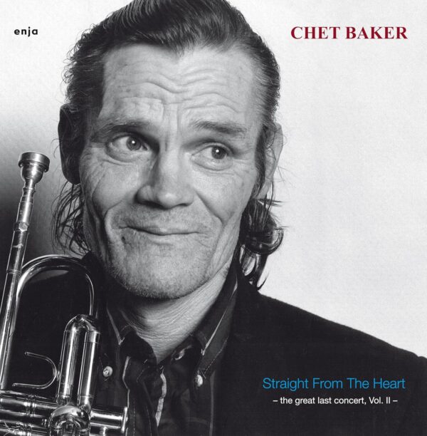 Chet Baker - Straight From The Heart - The Great Last Concert, Vol. II