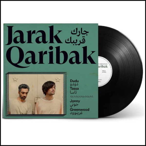 Dudu Tassa & Jonny Greenwood – Jarak Qaribak