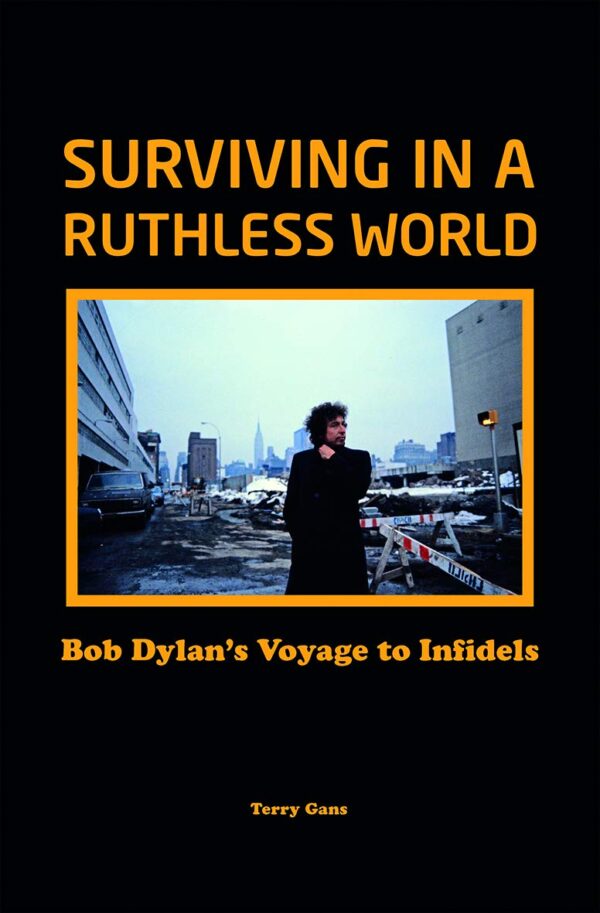 Surviving In A Ruthless World: Bob Dylan's Journey To Infidels