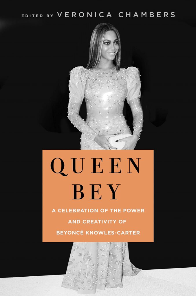 Queen Bey: A Celebration Of The Power And Creativity Of Beyonce Knowles