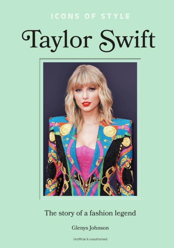 Icons of Style – Taylor Swift: The Story of a Fashion Icon: 4