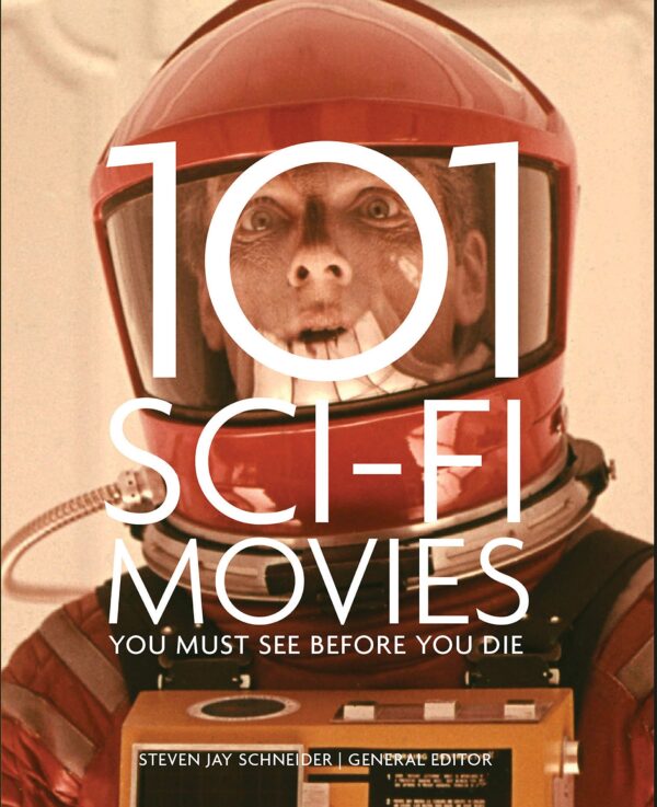 101 Sci-Fi Movies to See Before You Die