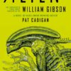 Alien 3: The Unproduced Screenplay by William Gibson