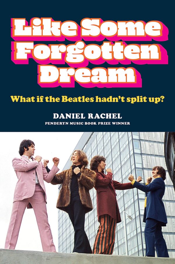 Like Some Forgotten Dream: What If The Beatles Hadn't Split Up?