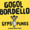 Gogol Bordello – Gypsy Punks (Underdog World Strike)