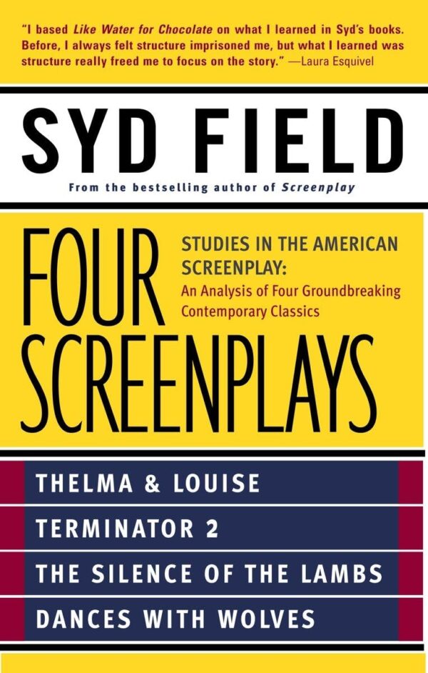 Four Screenplays: Studies in the American Screenplay (an analysis of four groundbreaking contemporary classics)