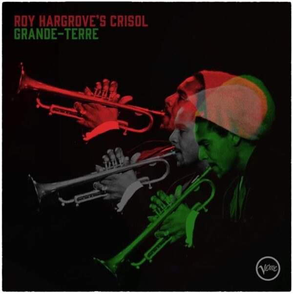 Roy Hargrove's Crisol - Grande-Terre [2LP]