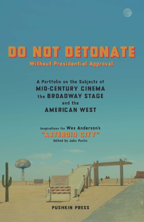 DO NOT DETONATE Without Presidential Approval: A Portfolio on the Subjects of Mid-century Cinema, the Broadway Stage and the American West