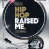 Hip Hop Raised Me