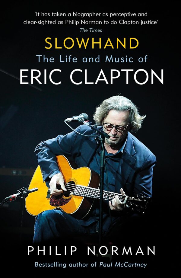 Slowhand: The Life and Music of Eric Clapton