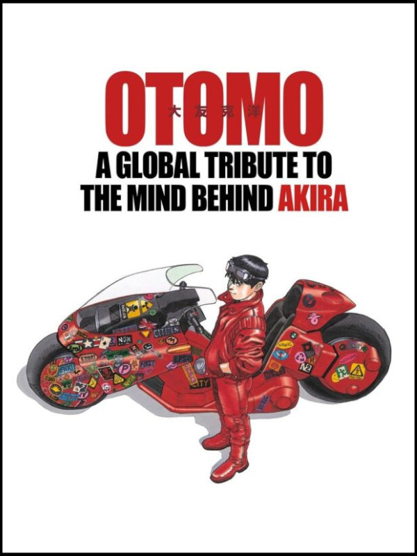 OTOMO: A Global Tribute to the Mind Behind Akira OTOMO: A Global Tribute to the Mind Behind Akira
