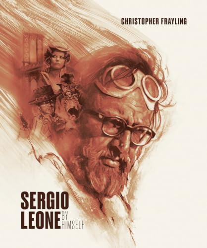 Sergio Leone by Himself Sergio Leone by Himself