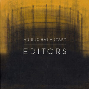 Editors – An End Has A Start