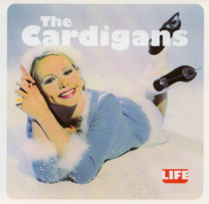 The Cardigans – Life