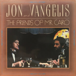 Jon And Vangelis – The Friends Of Mr Cairo