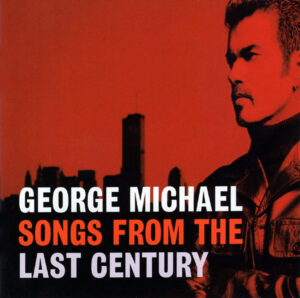 George Michael – Songs From The Last Century