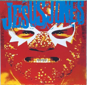 Jesus Jones – Perverse