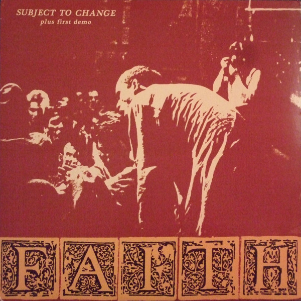 Faith - Subject To Change Plus First Demo Faith - Subject To Change Plus First Demo
