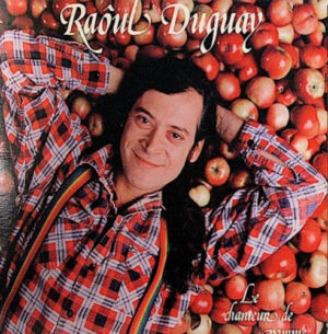 Raôul Duguay - Le Chanteur De Pomme